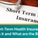Short-Term Health Insurance: What Is It And What Are The Benefits?